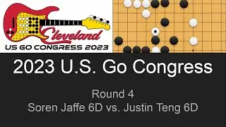 2023 U.S. Go Congress R4 | Soren Jaffe 6D vs. Justin Teng 6D