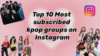 Top 10 Most subscribed kpop groups on Instagram #kpop #pinkvenom #blackpink #kpopgroup #ig