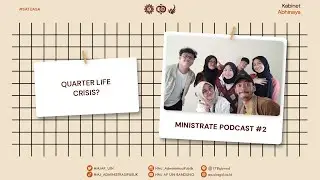 QUARTER LIFE CRISIS II  Ministrate Podcast eps. 2
