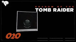 Shadow Of The Tomb Raider #020 Nebenmission Herz Und Verstand Part 2 [BLIND] [DEUTSCH] [LETSPLAY]