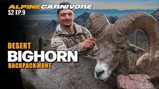 MOUNTAIN SHEEP HUNT | MITCH’S FIRST DESERT BIGHORN P.2 | BACKCOUNTRY COOKING SPECIAL