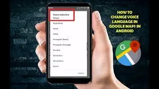 How to Change Voice Language in Google Maps In Android