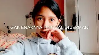 GAK ENAKNYA TINGGAL DI JERMAN...