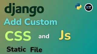 Adding Custom CSS and JavaScript to Your Django Project A Step by Step Guide [HINDI]