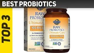 Top 3 Best Probiotics 2022