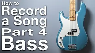 How to Record a Song : Bass Guitar (Step 4)