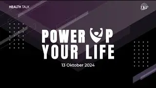 HIGHLIGHT: HEALTH TALK - POWER UP YOUR LIFE 13 Oktober 2024