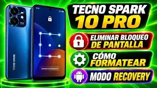 COMO FORMATEAR tecno spark 10 pro - hard reset - eliminar bloqueo - borrar patrón y huella