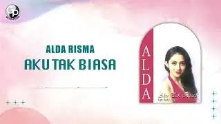 Alda Risma - Aku Tak Biasa
