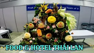 Cuộc thi ĐIÊU KHẮC RAU CỦ QUẢ VÀ NẤU ĂN tại FOOD AND HOTEL Thailand.