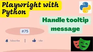 #75 Playwright with Python | How to handle tooltip message using Playwright