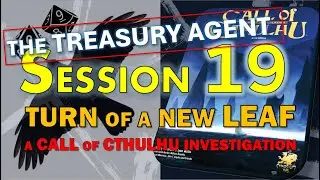 Call of Cthulhu: Turn of a New Leaf - Session 19