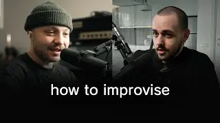 how to get good at improvisation / ft. Joseph Anidjar
