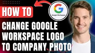 Fix & Change Google Workspace Logo to Your Company's Custom, Logo is Not Showing on Google Workspace