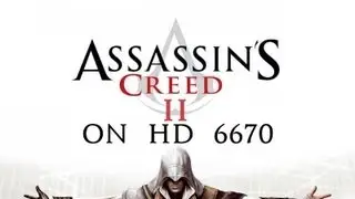 Assassin's Creed 2 Gameplay on Radeon HD 6670 DDR3 (Maxed Out)