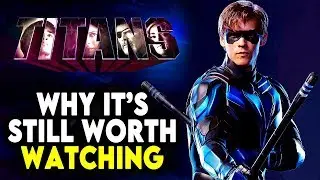 Titans Has Issues... But Here’s Why It’s Still Great