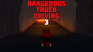 ROBLOX DANGEROUS TRUCK DRIVING 3..