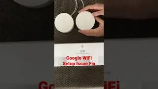Google WiFi Setup Problem Solution 