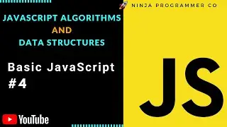 🔴Basic JavaScript #4 | JavaScript Algorithms and Data Structures | Courses | @Ninja Programmer Co.