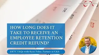 Cunningham & Associates - How long does it take to receive an Employee Retention Credit refund?