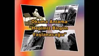 Hepimiz Birgün Yaşlanacağız