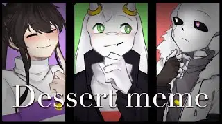 Dessert meme || UndertaleAU