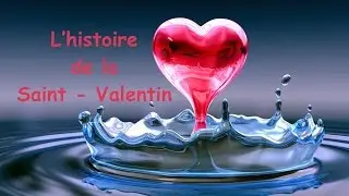 L'histoire de la Saint - Valentin