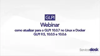 Como atualizar para o GLPI 10.0.7 no Linux e Docker - GLPI 9.5, 10.0.5 e 10.0.6
