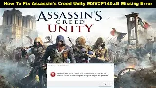[Fixed] Assassin's Creed Unity MSVCP140.dll Missing File Error | How to fix AC Unity MSVCP140.dll