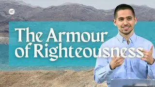 The Armour of Righteousness | 27 October 24 | HT Cambridge | Ben Crelin