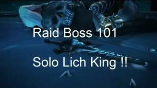 WoW Raid Boss 101 - Solo Lich King !!