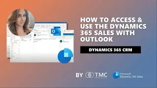 How to Access & Use the Dynamics 365 Sales (CRM) with Outlook