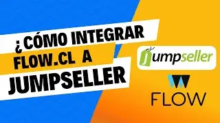 🔥Pasarela de pagos Flow.cl | ¿Cómo conectarla a JUMPSELLER? [TUTORIAL ACTUALIZADO]