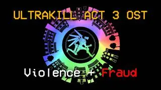 The Ultrakill Act 3 Soundtrack (So Far) | Violence + Fraud (w/ Transitions)