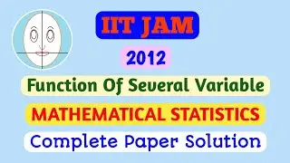 IIT JAM (2012) | Function Of Several Variable | Mathematical Statistics | Paper Solution