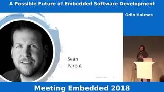 A Possible Future of Embedded Software Development - Odin Holmes