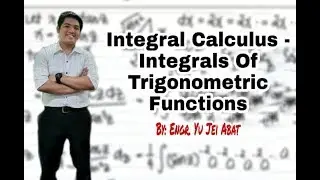 Integral Calculus - Integrals of Trigonometric Functions