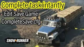 SnowRunner Edit Save Game | Complete task Instantly | Steam PC Walkthrough