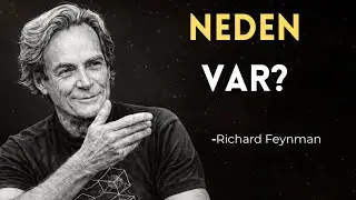 Neden Hiçlik Yok? (Bilimin Bile Cevaplayamadığı Soru) Richard Feynman Açıklıyor