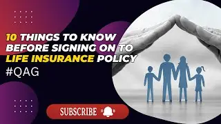 10 Things To Know Before Signing On To Life Insurance Policy