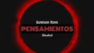 Pensamientos Guaracha Remix | Skrabat 2024