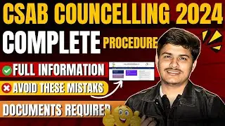 csab counselling procedure 2024 | csab 2024 registration, choice filling, fee, document, eligibility
