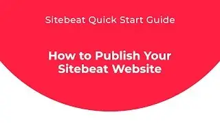Sitebeat Quick Start Guide: How to Publish Your Sitebeat Website