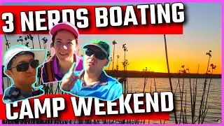 3 NERDS BOAT ADVENTURE | Our 1st Boating Weekend | ACTION DAN ADVENTURES