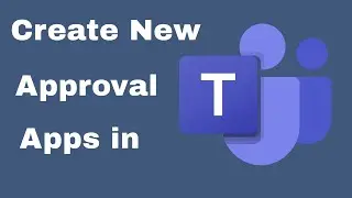 How to Use New Approval App in Microsoft Teams | MS Teams Approval App.