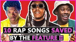 10 Rap Songs Saved By the Features II