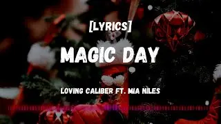 Magic Day - Loving Caliber ft. Mia Niles [Lyrics] | Christmas Song
