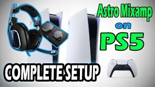 Astro Mixamp Connection and setup to PS5 for Full Experience - GT Canada
