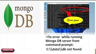 fix error while running Mongo DB server from command prompt -- #5 Mongo DB Set Up Complete Guide