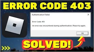 How To Fix Roblox Error Code 403 ✅ Authentication Failed | ERROR 403 Solution in Roblox
